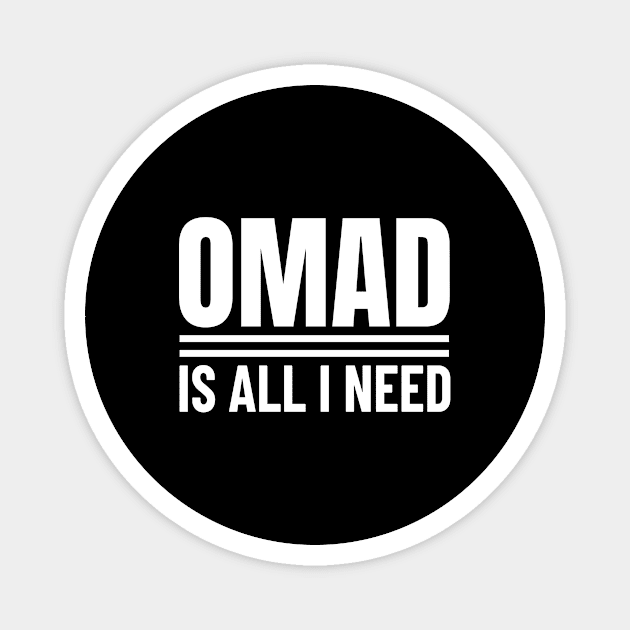 OMAD Is All I Need Fasting Magnet by OldCamp